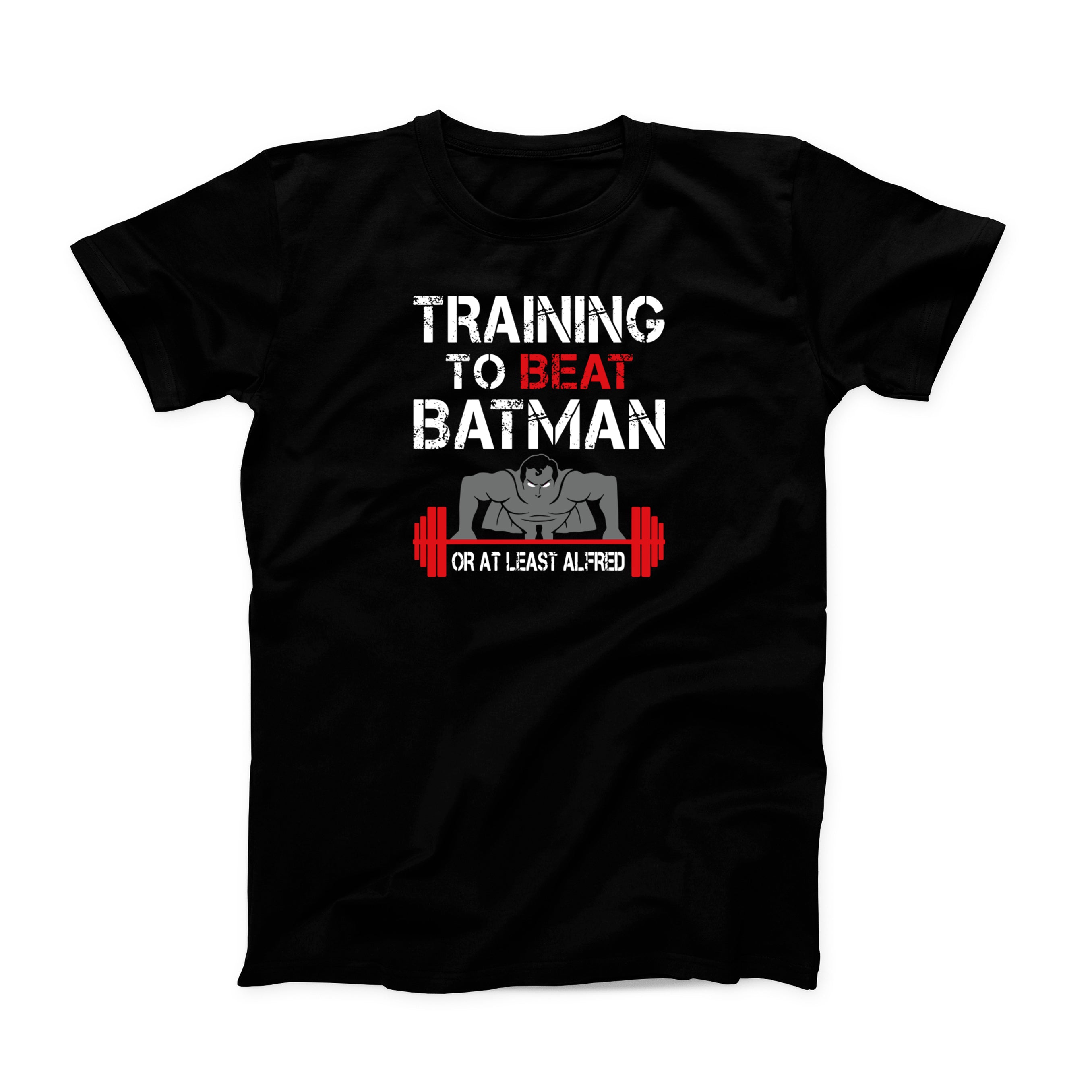 Training To Beat Batman Or At Least Alfred Men’s T-Shirt