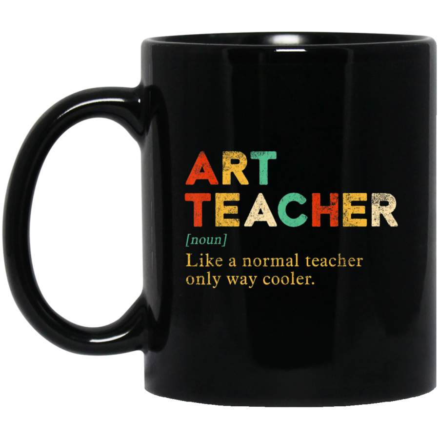 Art Teacher like a normal teacher only way cooler Vintage Coffee Mug