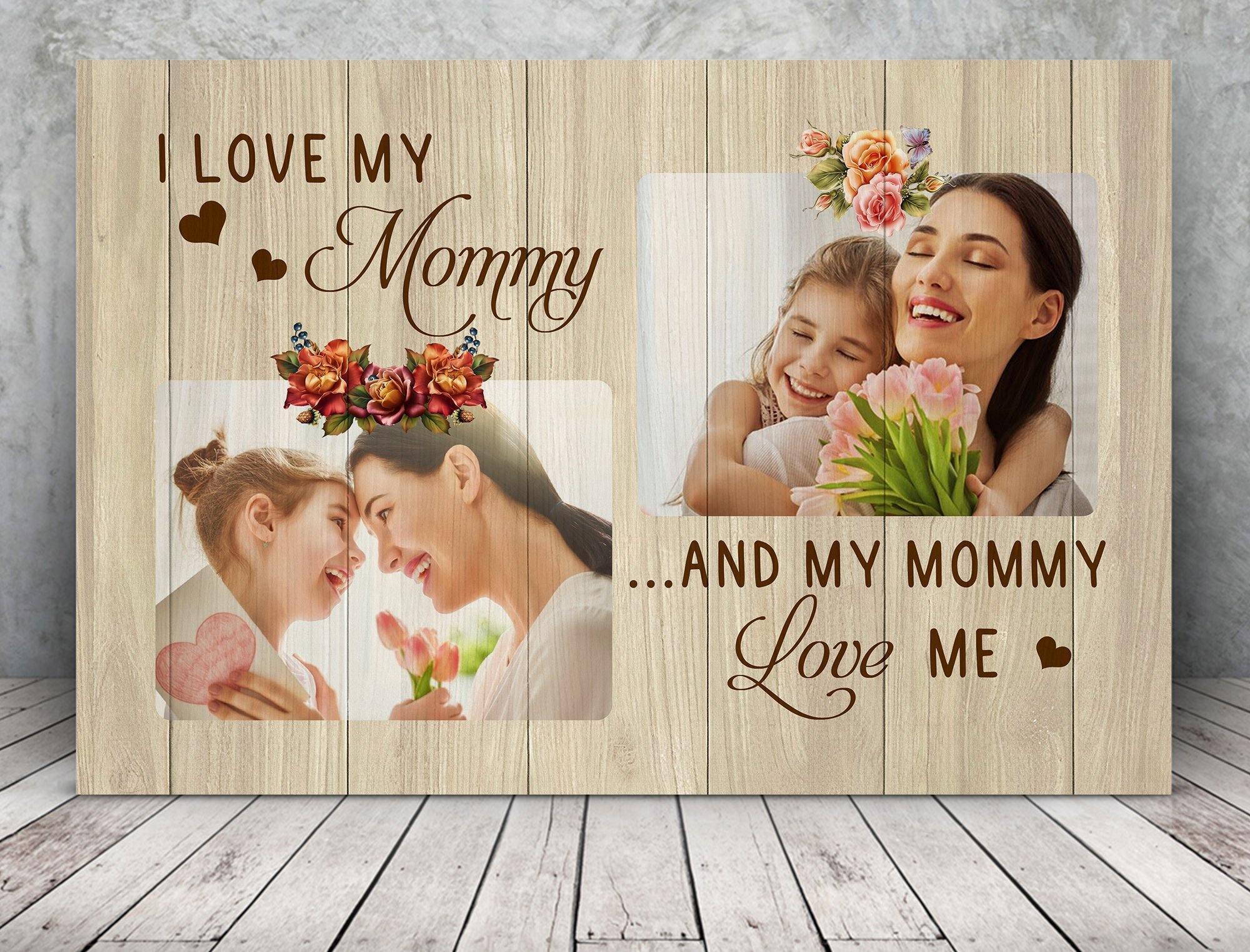 [Personalized Photo] I Love My Mommy Gift For Family Home Decor Wall Art Canvas Memorial Home Decor