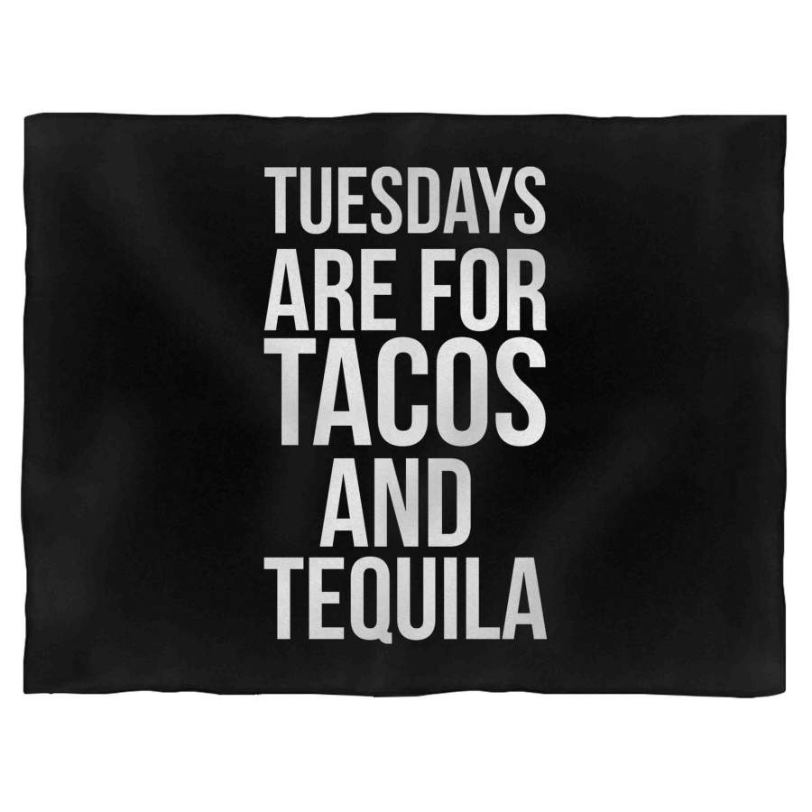 Tuesdays Are For Tacos And Tequila Funny Sayings Drinking Taco Blanket