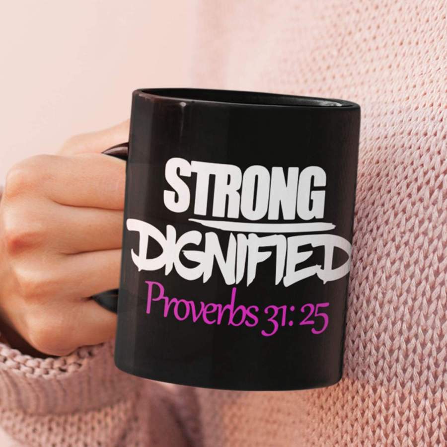 Strong Dignified Proverbs 31:25 coffee mug