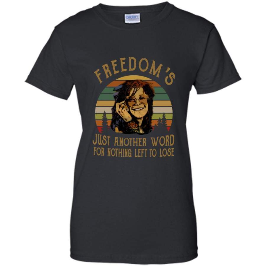 Freedom Just Another Word For Nothing Left To Lose, Classic Vintage Retro Design – Gildan Women Shirt