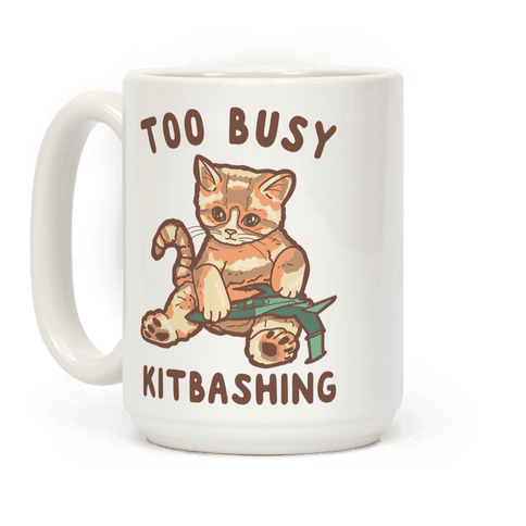 Too Busy Kitbashing Kitten Coffee Mug