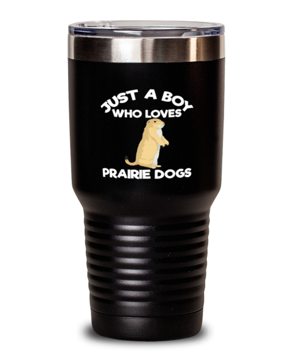 30 Oz Tumbler Stainless Steel Insulated Funny Just A Boy Who Loves Prairie Dogs Animals