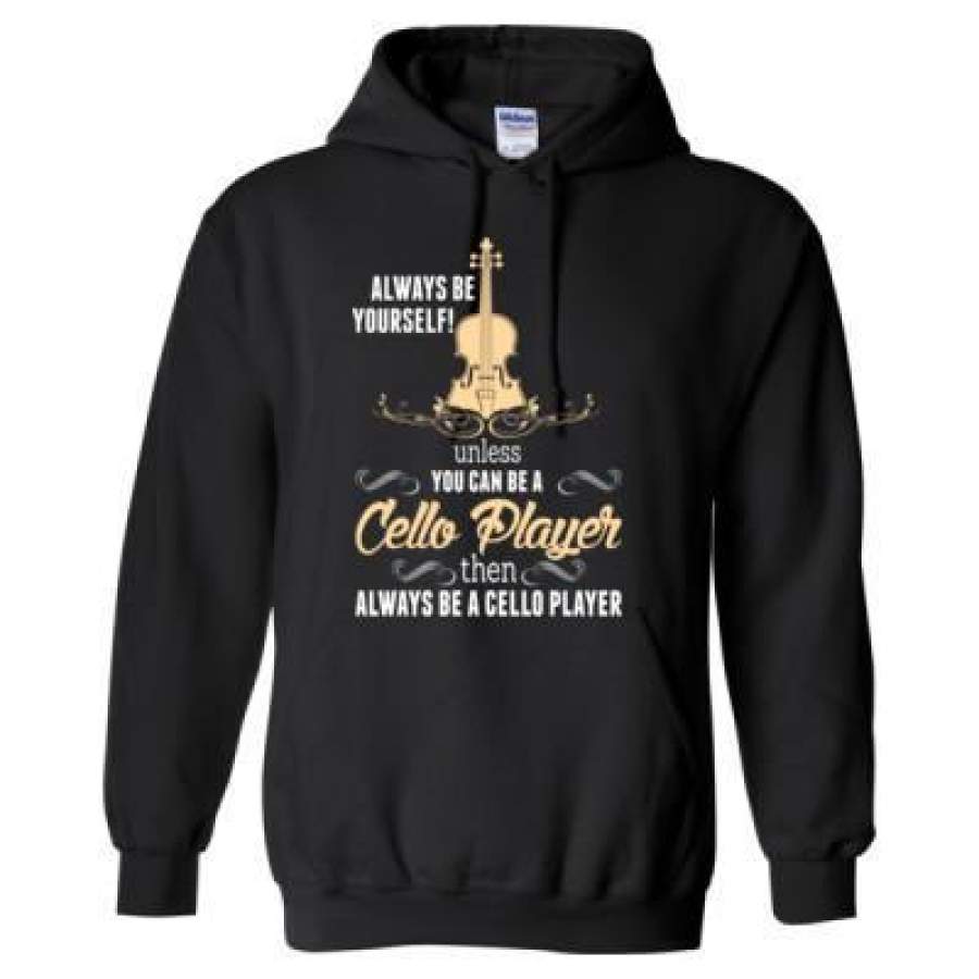 AGR Always Yourself Unless You Can Be A Cello Player Then Always Be A Cello Player – Heavy Blend™ Hooded Sweatshirt