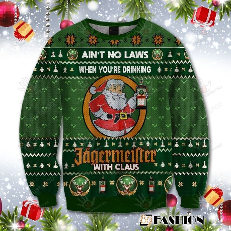 Ain?T No Laws When You Drink J?Germeister With Claus Ugly… Ugly Sweater Christmas Gift