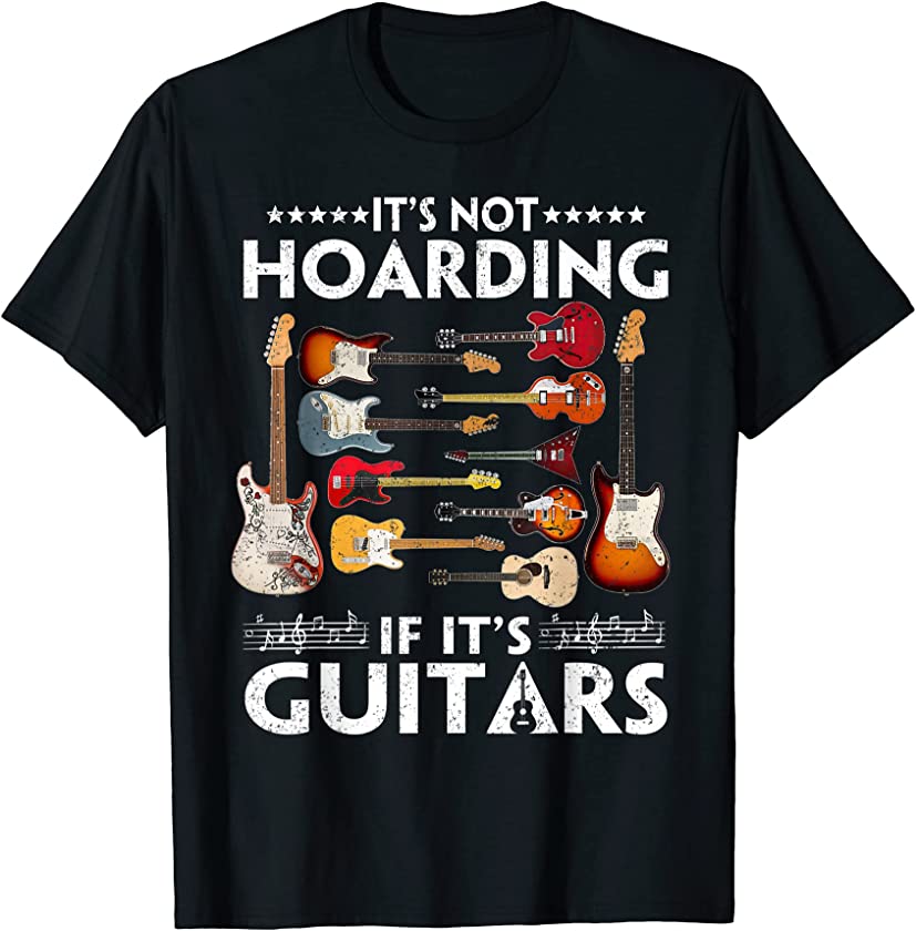 It’s Not Hoarding If It’s Guitars Funny Guitarist Xmas 2021 T-Shirt ...