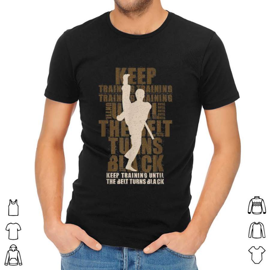 Top Vintage Keep Training Until The Belt Turns Black shirt by globalteeshop