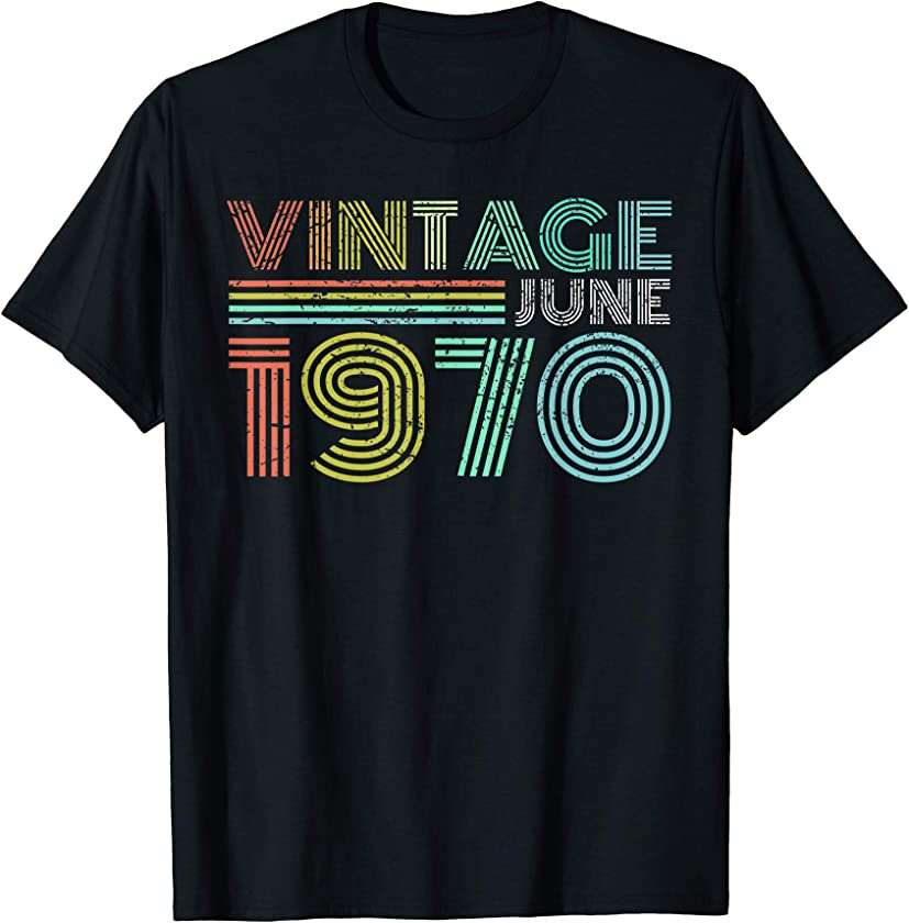 50th Birthday Gift Vintage June 1970 Fifty 50 Years Old T-Shirt