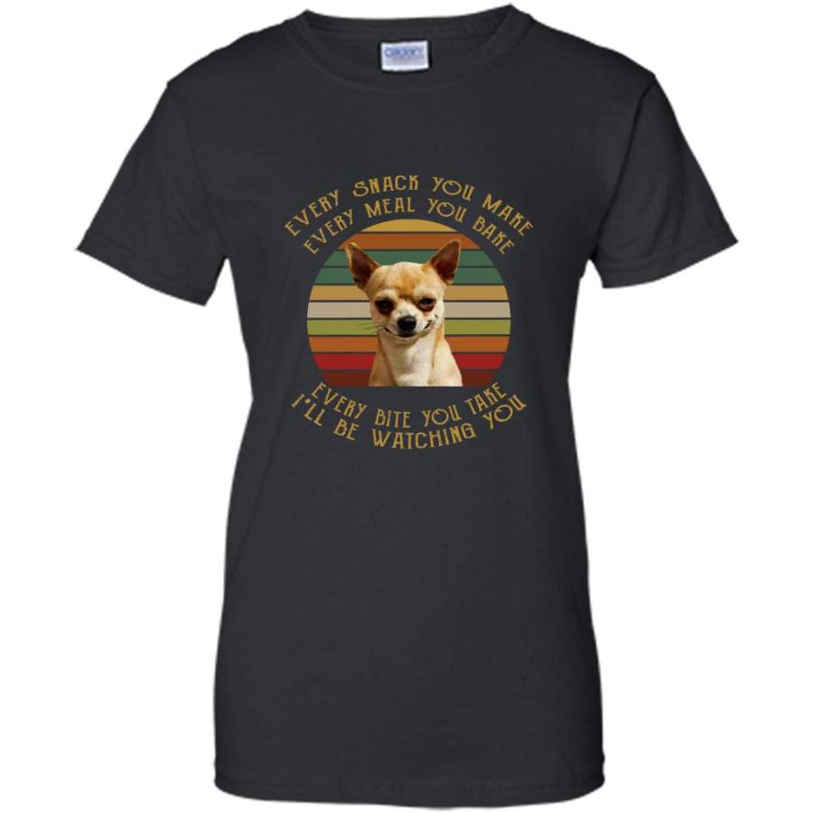 Every Snack You Make Meal You Bake Every Bite You Take I’ll Be Watching You, Dog Lover, Classic Vintage – Gildan Women Shirt