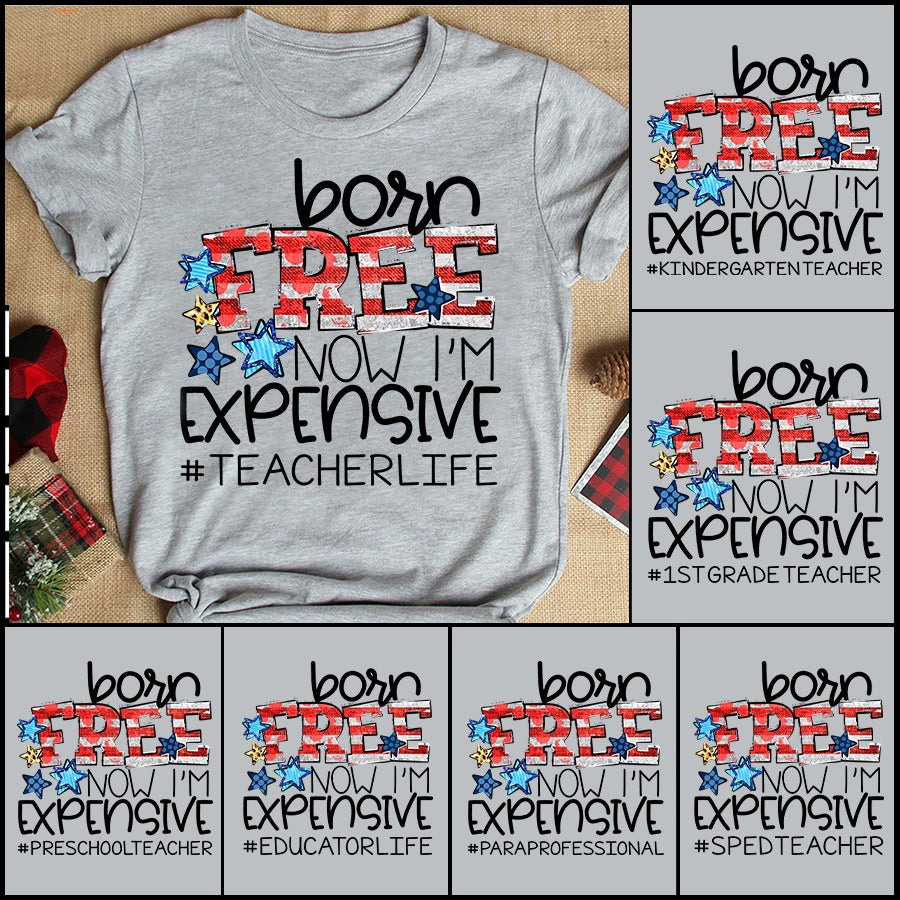 Personalized T-Shirt For Teacher Born Free Now I’M Expensive Hashtag Teacher Life Stripes Leopard Stars Custom Hashtag