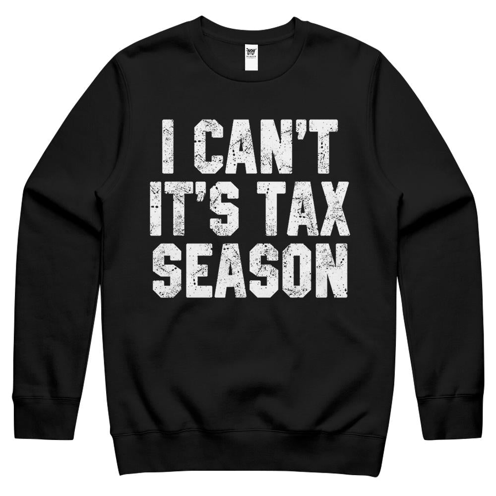 I Can’T It’S Tax Season Accounting Fun Accountant Cpa Gift Crewneck Sweatshirt