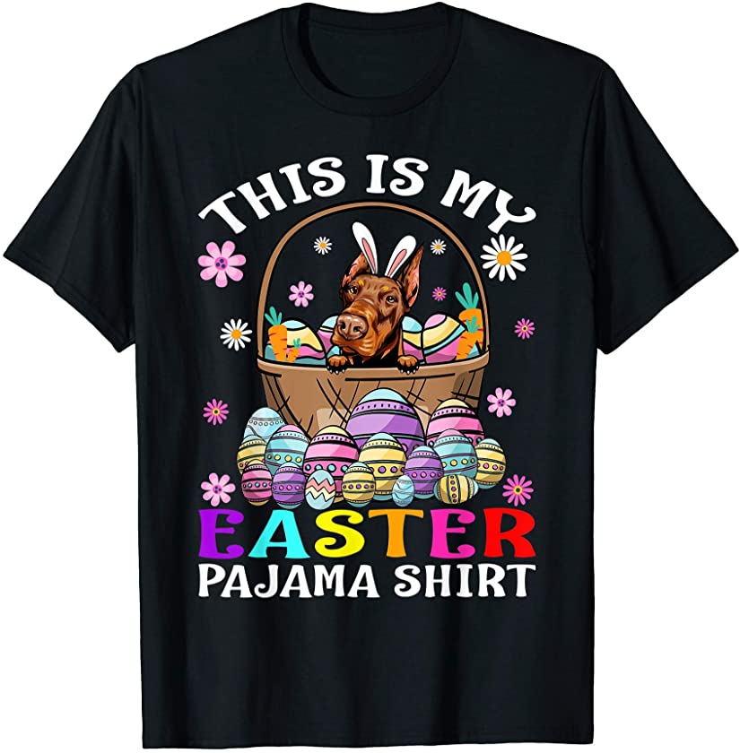 This Is My Easter Pajama Shirt Doberman Dog Bunny Eggs T-Shirt