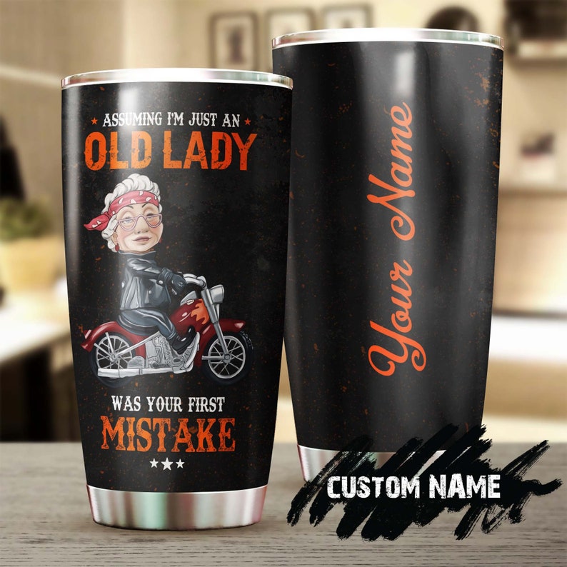 Biker Grandma Assuming I’M Just An Old Lady Was Your First Mistake Funny Personalized Tumbler-Birthday Gift Christmas Gift For Grandma