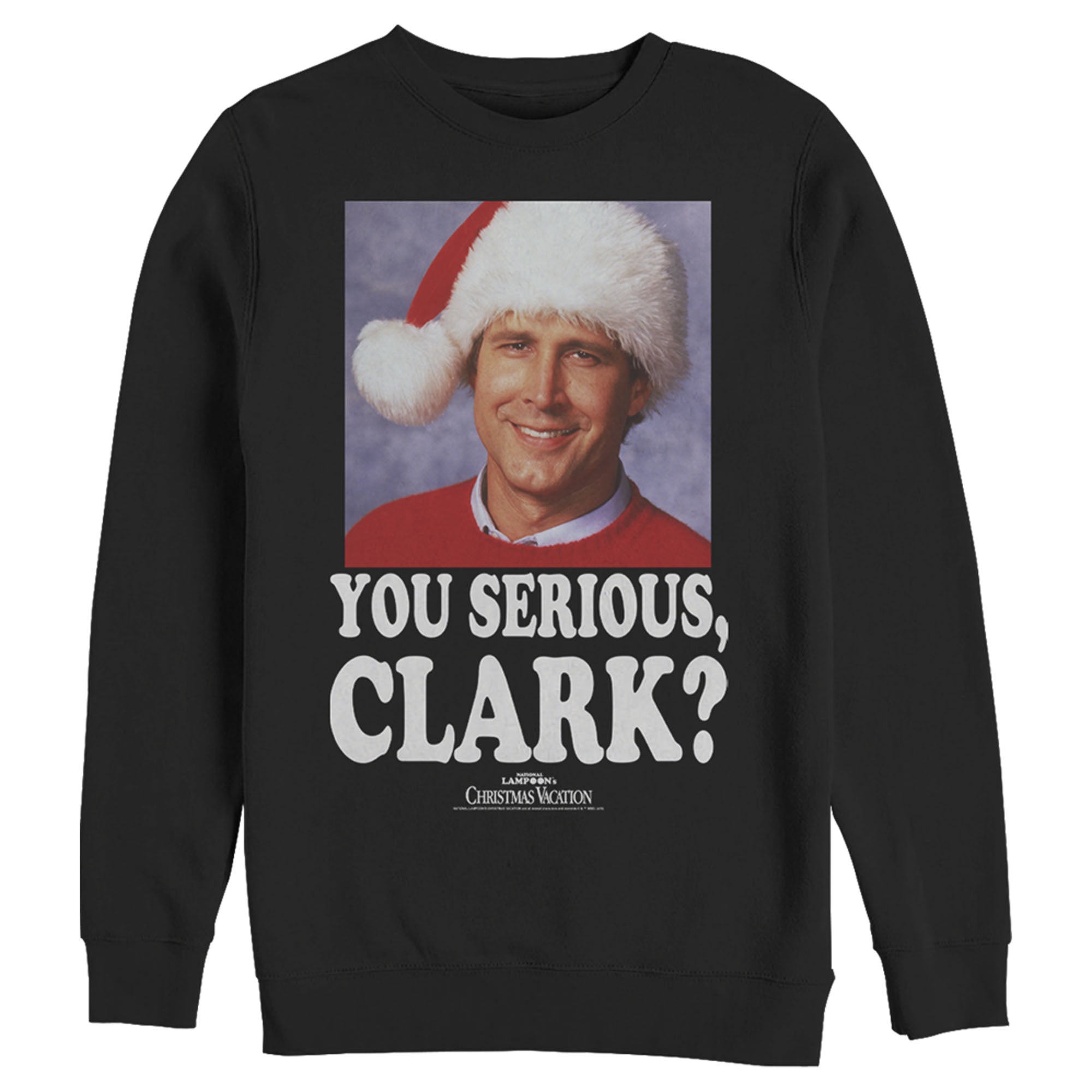 National Lampoon’S Christmas Vacation Men’S You Serious, Clark  Sweatshirt