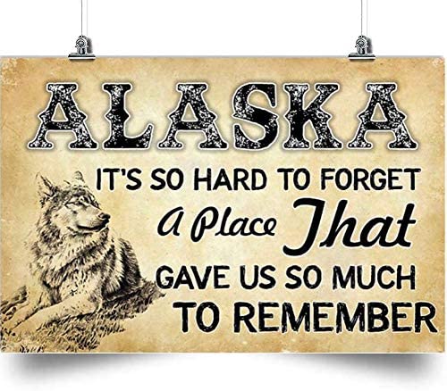 Alaska Horizontal Poster- It’S So Hard To Forget – Home Decoration Poster, Wall Poster, Home And Room Decoration, Gifts For Friends And Relatives, Souvenirs, Gift For Friend And Relative.