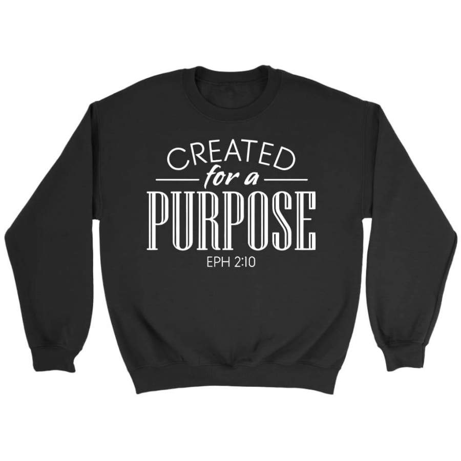 Created With A Purpose Ephesians 2:10 sweatshirt | Faith sweatshirt