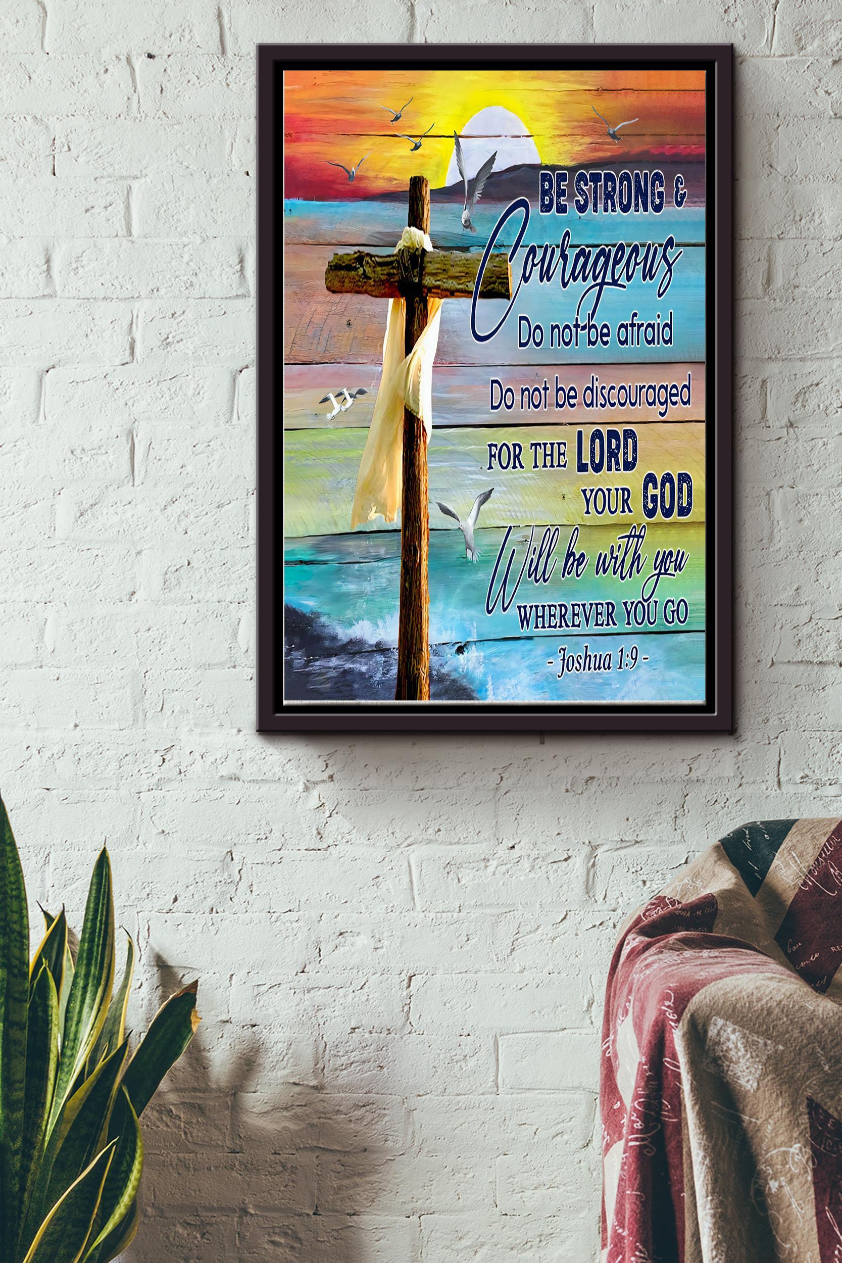 Be Strong And Courageous Poster – Quote Wall Art – Gift For God Worshiper, Peace Advocate, Home Decor Framed Matte Canvas