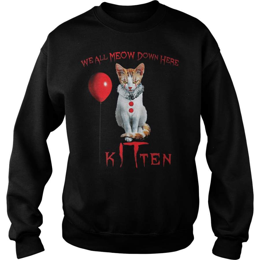 We all meow down here kitten Sweatshirt – 2019