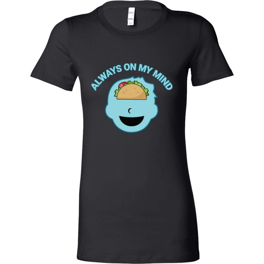 Taco mexican always on my mind Woman Short Sleeve Funny T Shirt – TL00574WS