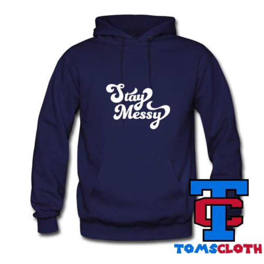 Stay Messy Hoodie