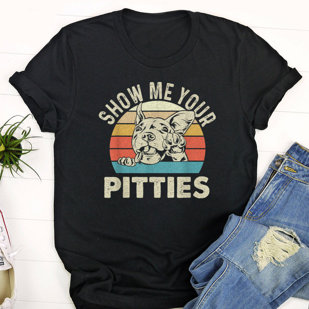 Show Me Your Pitties – Pitbull Lover Pibble Pit Bull Terrier T-Shirt – Furlidays