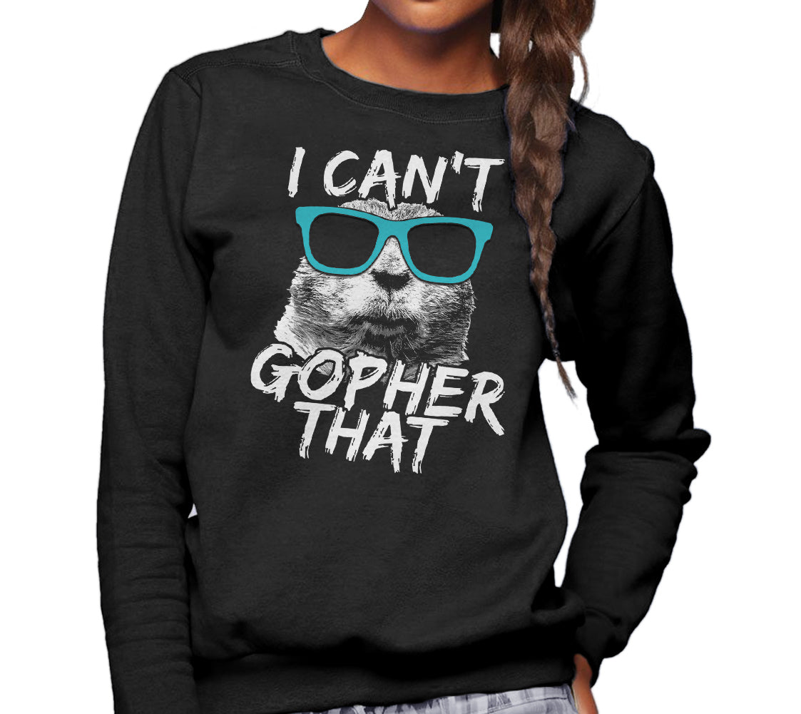 Unisex I Can’T Gopher That Funny Animal Pun Sweatshirt