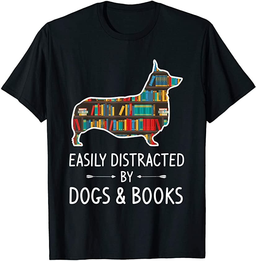 Easily Distracted By Dogs & Books Lover Gift Puppy Pet Pup T-Shirt