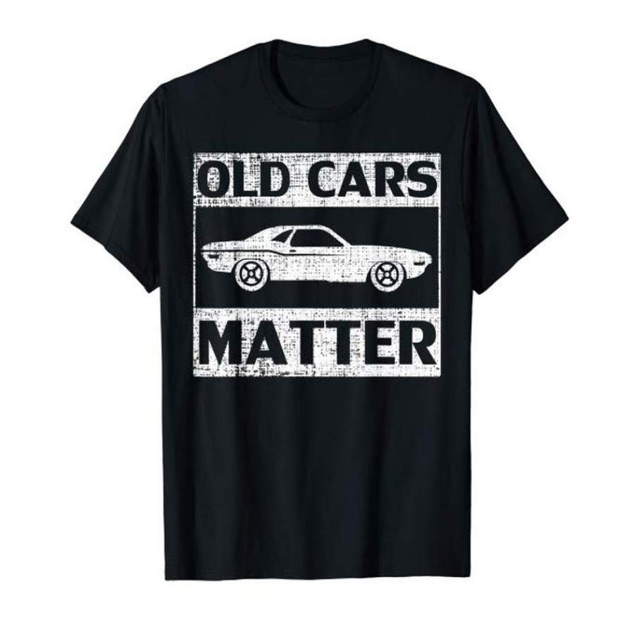 Vintage Old Cars Matter T-Shirt