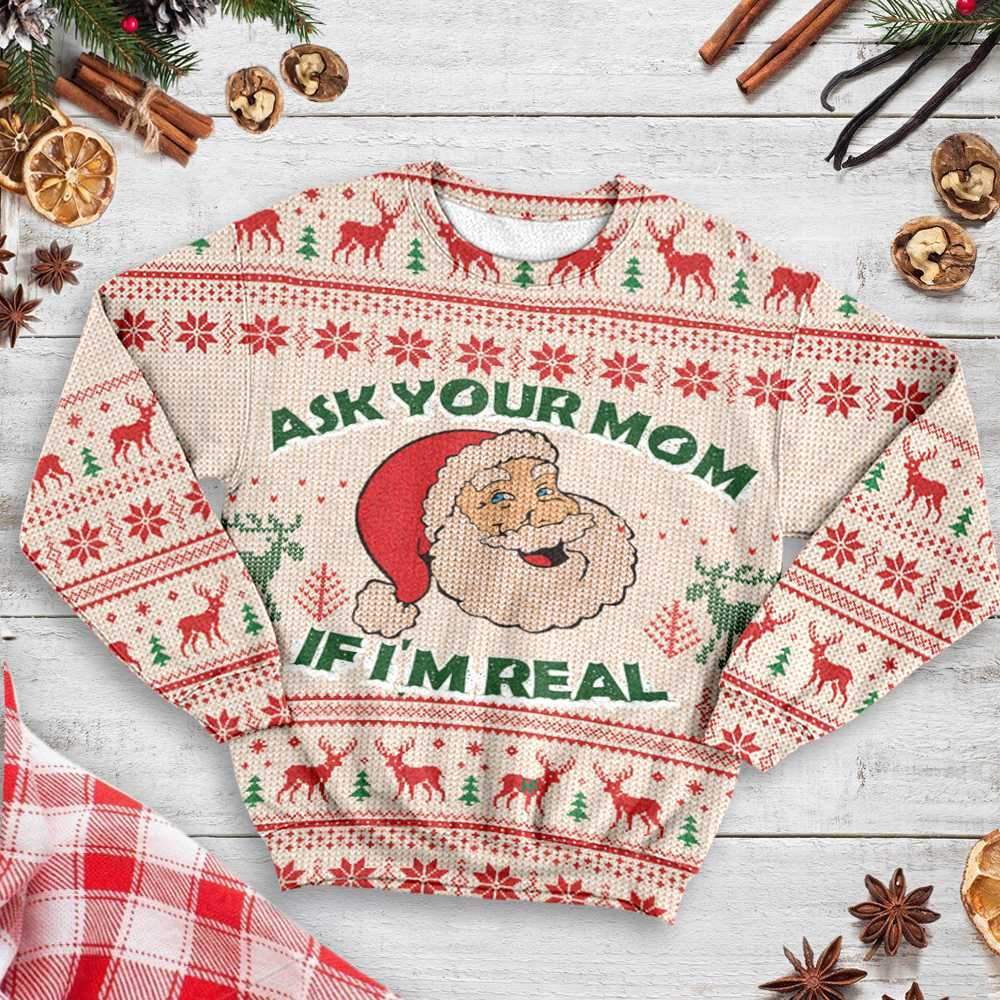 Ask Your Mom If I’m Real Santa Claus Ugly Christmas Sweater | Unisex | Full Size | Adult | Colorful | US3203