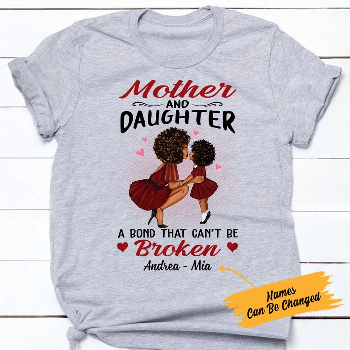 Personalized Mother And Daughter A Bond That Can’T Be Broken Shirt, Custom Bwa Mom Daughter Shirt, Mother Shirt, Black Girl Shirt, T-Shirt, Tee