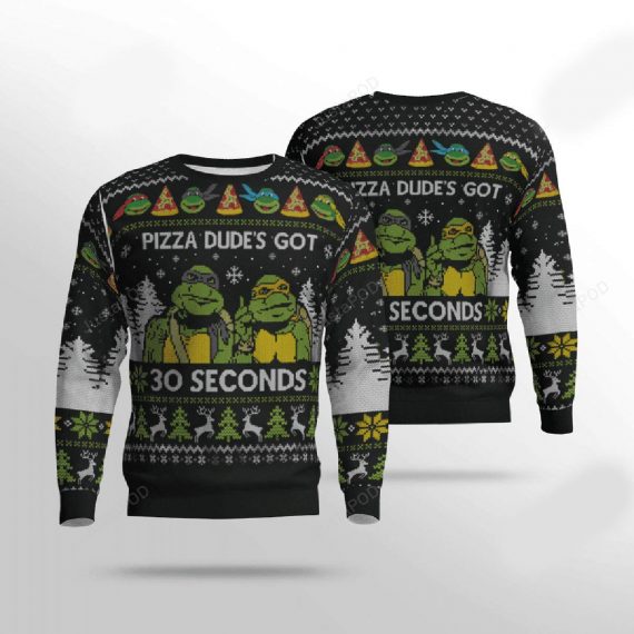 Teenage Mutant Ninja Turtles Pizza Dude Got 30 Seconds Ugly Christmas Sweater And Sweatshirt