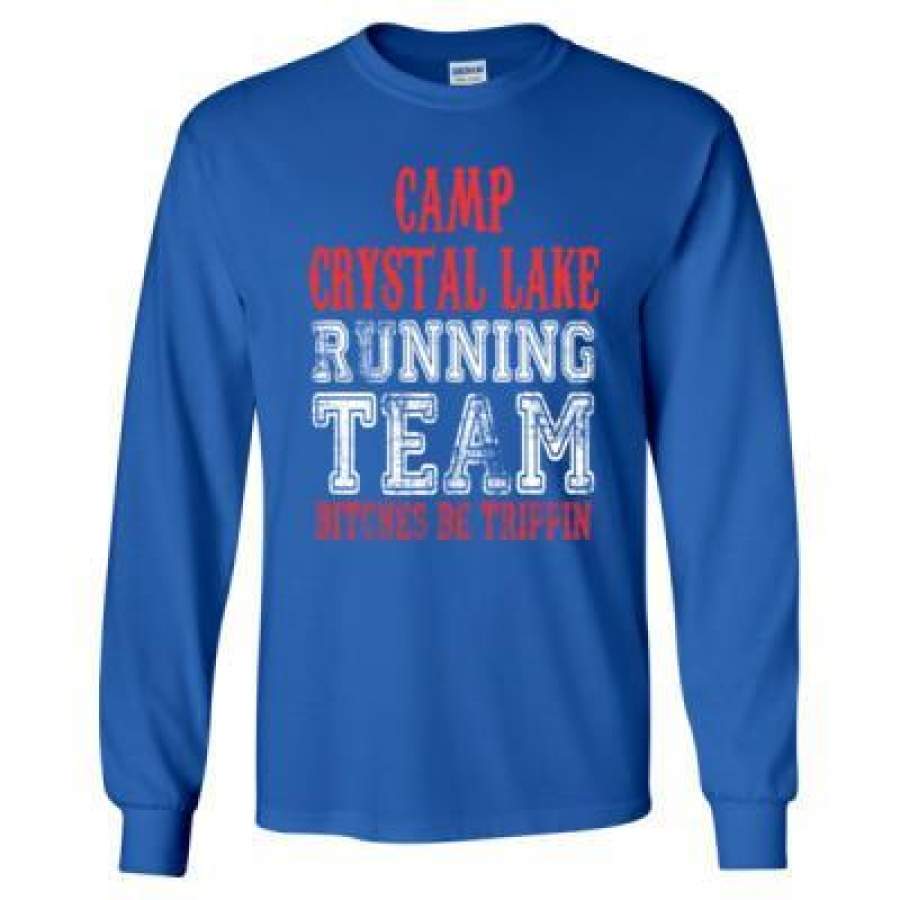 AGR Camp Crystal Lake Running Team Bitches Be Trippin – Long Sleeve T-Shirt