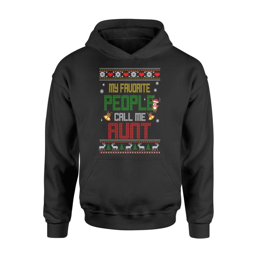 Ugly Christmas Sweater My Favorite People Call Me Aunt Sweatshirt – Standard Hoodie