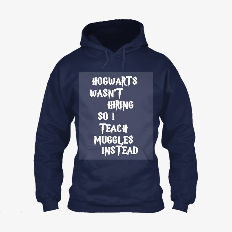 I Teach Muggles, Harry Potter Classic Hoodie