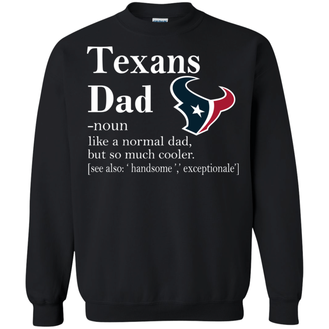 Houston Texans Like A Normal Dad But So Much Cooler shirt Sweatshirt