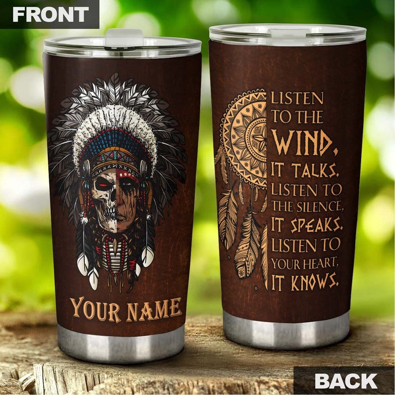 Listen To Your Heart Native American Skull Personalized Fancy Tumbler-Skull Tumbler-Skull Birthday Gift Christmas Gift For Her For Him