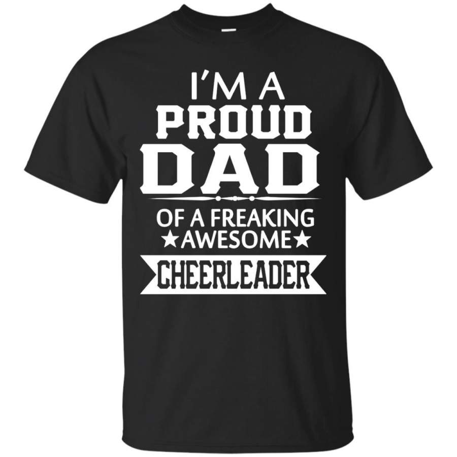 AGR Father’s T-shirts I’m A Proud Dad Of A Freaking Awesome Cheerleader Shirts Hoodies Sweatshirts