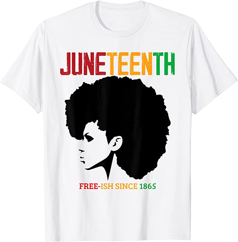 Juneteenth Free-Ish Since 1865 Black Pride, Afro Black Queen T-Shirt