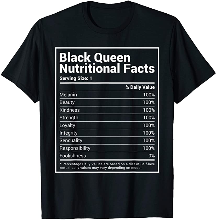 Black Queen Nutrition Facts Proud Black History Month Pride T-Shirt