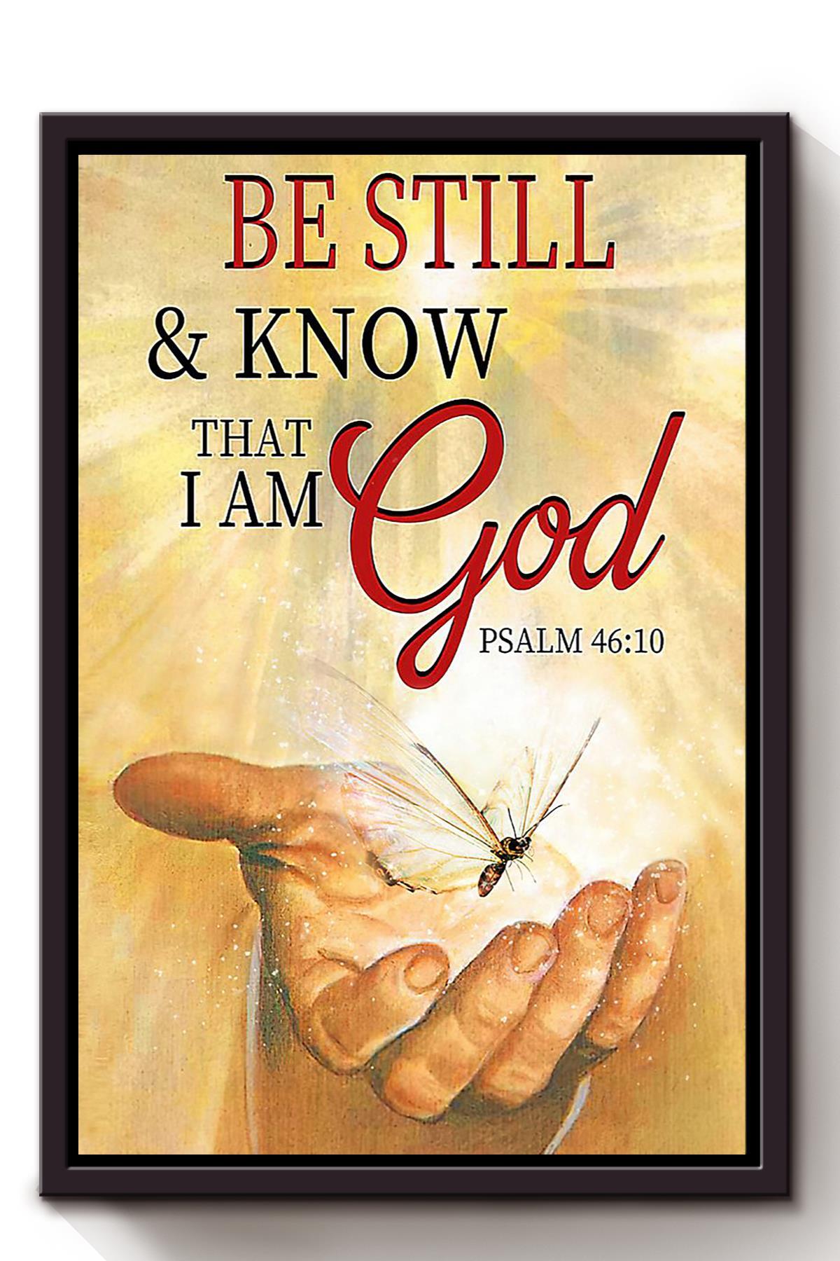 Be Still And Know That I Am God Christian Wall Art Gift For Christmas Decor Son Of God Framed Canvas