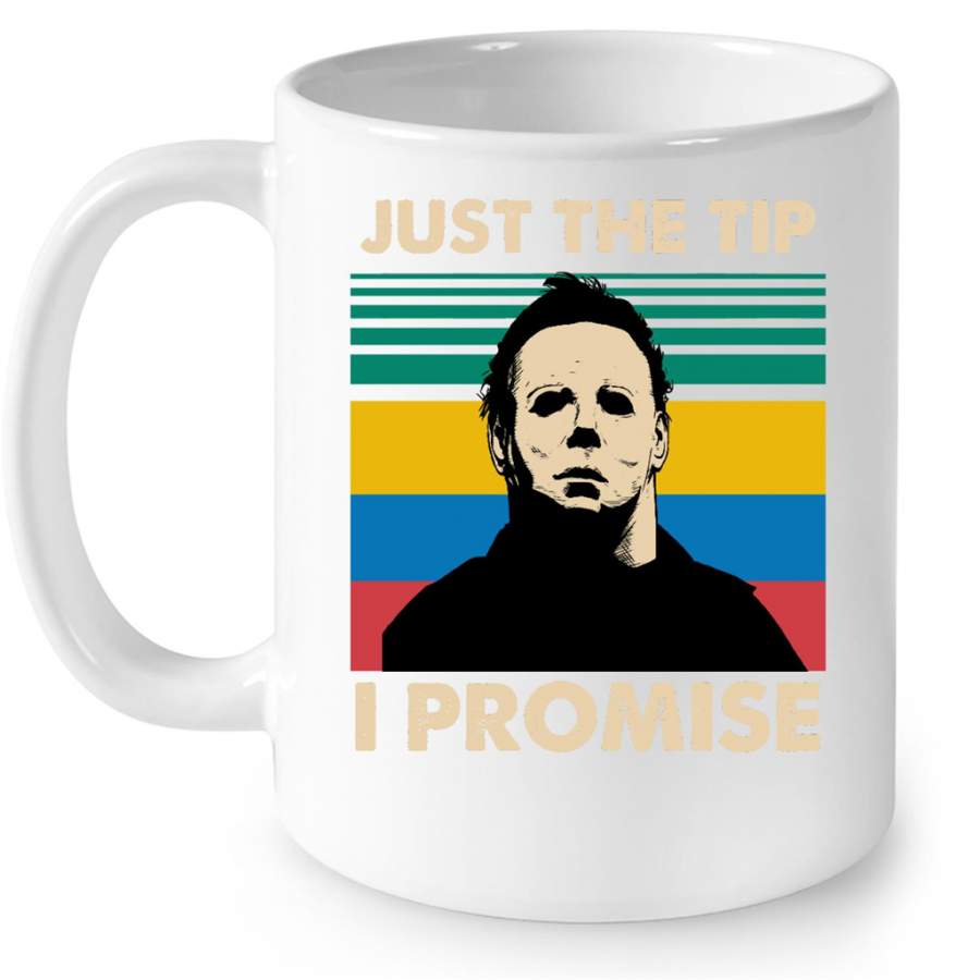 Just The Tip I Promise Classic Vintage – Full-Wrap Coffee White Mug