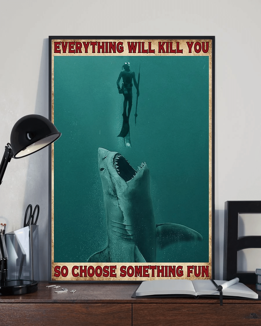 Spearfishing Shark Poster Canvas – Everything Will Kill You Choose Something Fun Vintage Home Decor Wall Art Evg80506