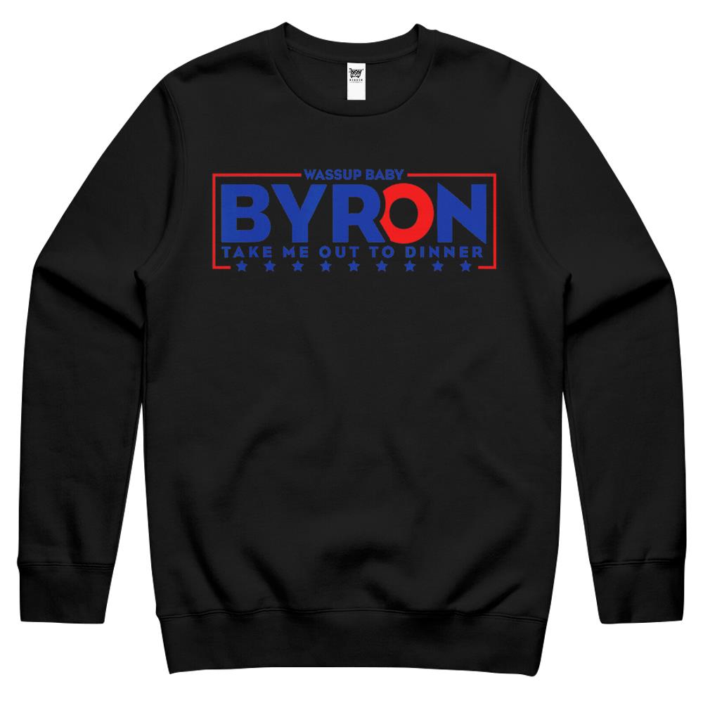 Byron Wassup Baby Take Me Out To Dinner Funny Saying Crewneck Sweatshirt