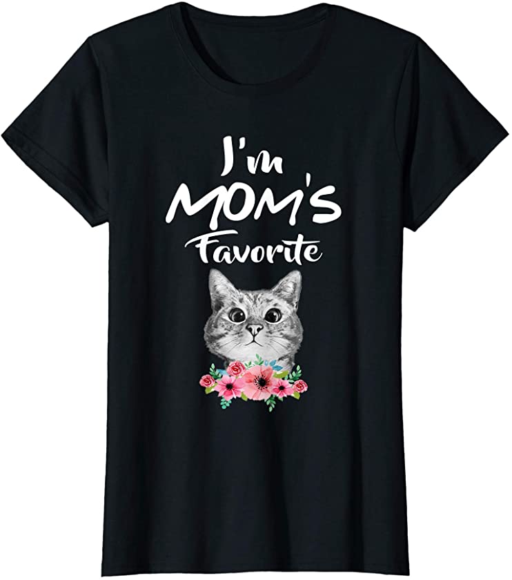 Womens I’m Mom’s Favorite – Cat Kitty Kitten Pet Mother’s Day Gift T-Shirt