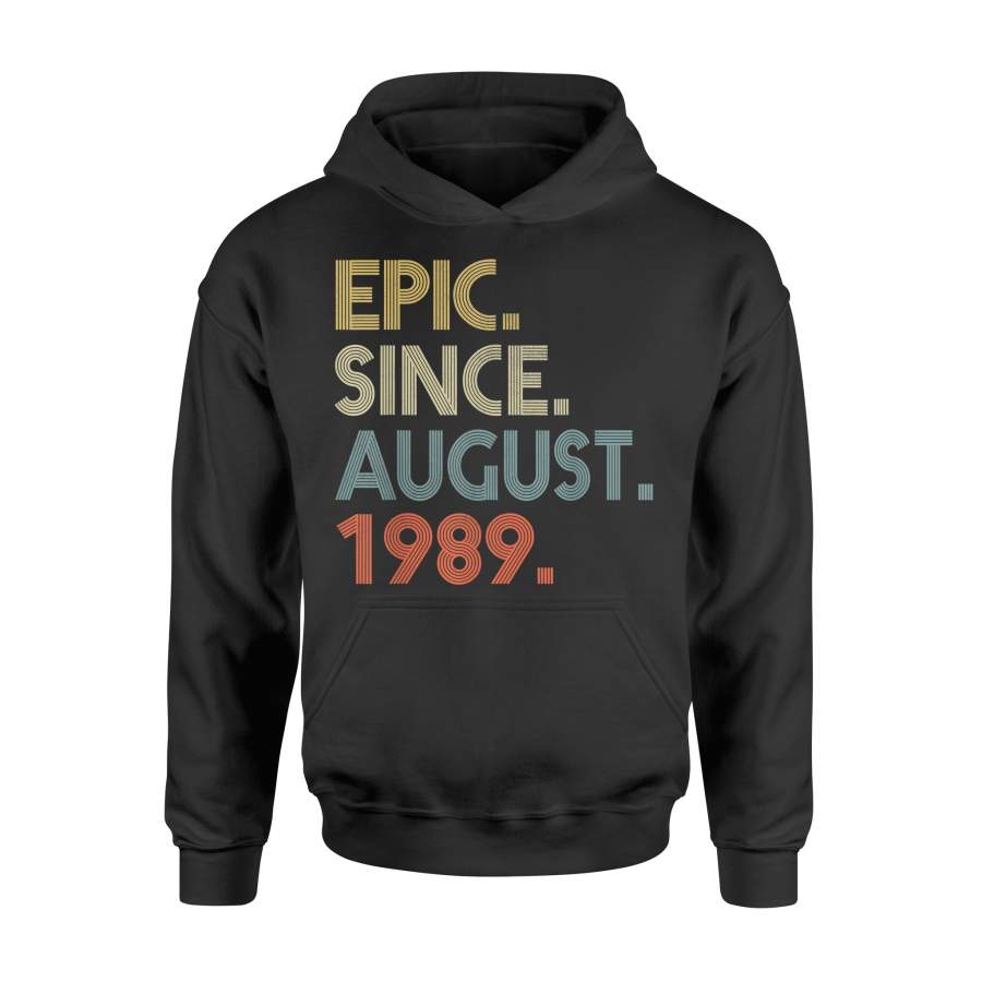 30th Birthday Gift idea Epic Since August 1989 30 years old – Standard Hoodie