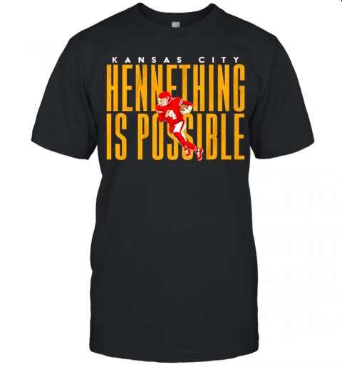 Kansas City Chiefs Hennething Is Possible Unisex Jersey Tee