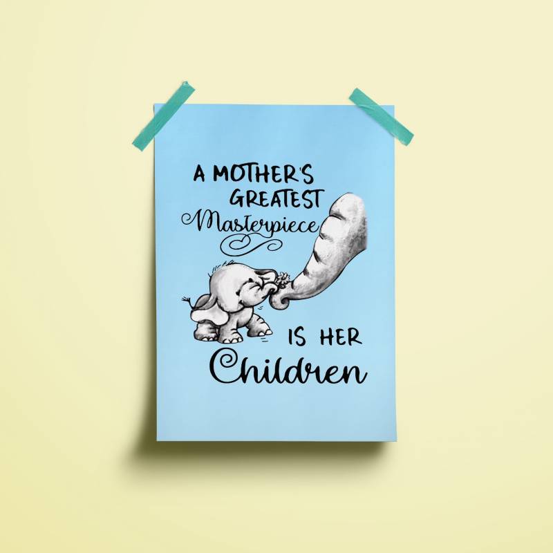 A Mother’s Greatest Masterpiece Is Her Children Elephant Mom Baby Family Gift For Mother Poster