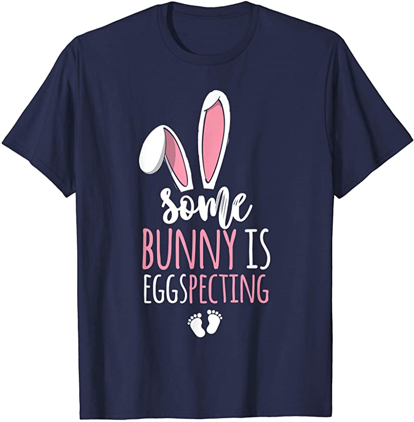 Some Bunny Is Egg Specting Pregnancy Announcement T-Shirt