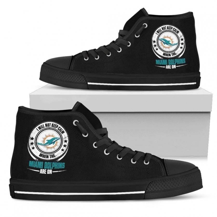 I Will Not Keep Calm Amazing Sporty Miami Dolphins High Top Shoes #299